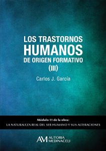 Descargar Los trastornos humanos de origen formativo (III) (La naturaleza real del ser humano y sus alteraciones nº 11) pdf, epub, ebook