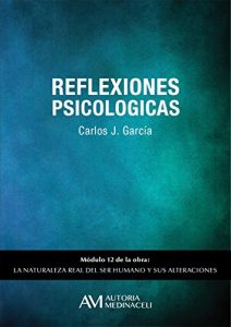 Descargar Reflexiones psicológicas (La naturaleza real del ser humano y sus alteraciones nº 12) pdf, epub, ebook