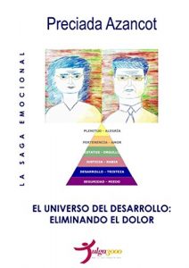 Descargar El Universo del Desarrollo: Eliminando el Dolor (La Saga Emocional MAT nº 2) pdf, epub, ebook