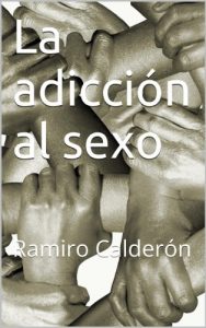 Descargar La adicción al sexo (Adicciones del Nuevo Milenio nº 1) pdf, epub, ebook