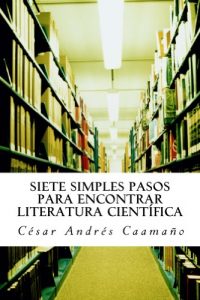 Descargar Siete Simples Pasos para Encontrar Literatura Científica pdf, epub, ebook
