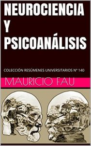 Descargar NEUROCIENCIA Y PSICOANÁLISIS: COLECCIÓN RESÚMENES UNIVERSITARIOS Nº 140 pdf, epub, ebook