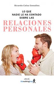 Descargar Lo que nadie le ha contado sobre las relaciones personales pdf, epub, ebook