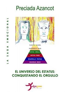 Descargar El Universo del Estatus: Conquistando el Orgullo (La Saga Emocional MAT nº 4) pdf, epub, ebook