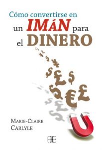 Descargar Cómo convertirse en un imán para el dinero pdf, epub, ebook