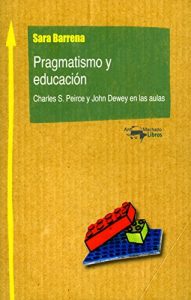 Descargar Pragmatismo y educación: Charles S. Peirce y John Dewey en las aulas (Machado Nuevo Aprendizaje nº 7) pdf, epub, ebook