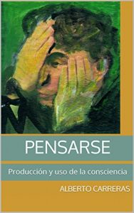Descargar Pensarse: Producción y uso de la consciencia pdf, epub, ebook