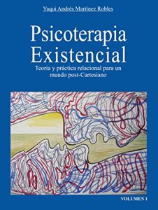 Descargar Terapia Existencial: Teoría y práctica relacional para un mundo pos-Cartesiano pdf, epub, ebook