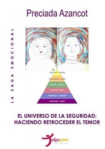 Descargar El Universo de la Seguridad: Haciendo retroceder el Temor (La Saga Emocional MAT nº 1) pdf, epub, ebook