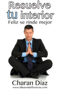 Descargar Resuelve tu interior: feliz se rinde mejor pdf, epub, ebook