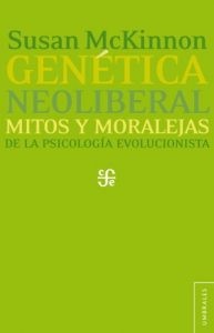 Descargar Genética neoliberal. Mitos y moraleja de la psicología evolucionista (Umbrales) pdf, epub, ebook