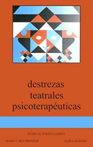 Descargar Destrezas teatrales psicoterapéuticas (Técnicas nº 6) pdf, epub, ebook