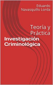 Descargar Investigación Criminológica: Teoría y Práctica pdf, epub, ebook