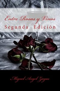 Descargar Entre Rosas y Vinos: Segunda Edición pdf, epub, ebook