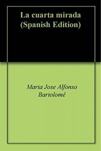 Descargar La cuarta mirada pdf, epub, ebook