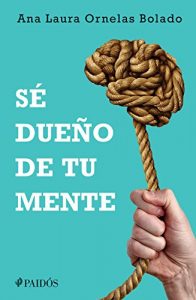 Descargar Sé dueño de tu mente pdf, epub, ebook