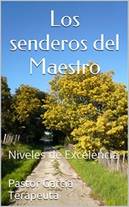 Descargar Los senderos del Maestro: Niveles de Excelencia pdf, epub, ebook
