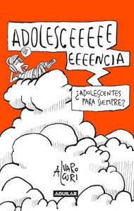 Descargar Adolesceeeencia: ¿Adolescentes para siempre? pdf, epub, ebook
