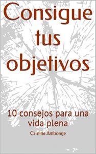 Descargar Consigue tus objetivos: 10 consejos para una vida plena pdf, epub, ebook