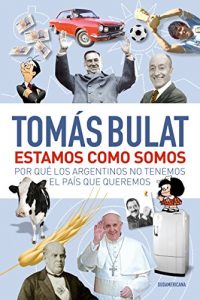 Descargar Estamos como somos: Por qué los argentinos no tenemos el país que queremos pdf, epub, ebook