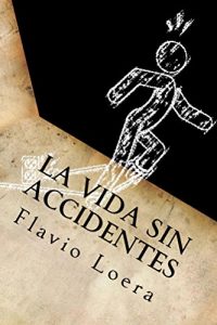 Descargar La vida sin accidentes: Una guía de prevención y bienestar pdf, epub, ebook