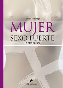Descargar Mujer sexo fuerte. La otra mirada pdf, epub, ebook