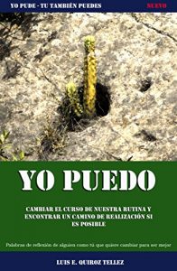 Descargar Yo puedo: Cambiar el curso de nuestra rutina y encontrar un camino de realización si es posible pdf, epub, ebook