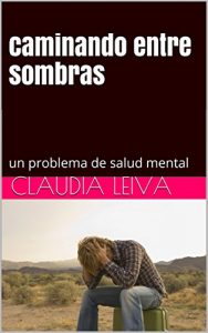 Descargar caminando entre sombras: un problema de salud mental pdf, epub, ebook