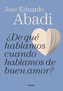 Descargar ¿De qué hablamos cuando hablamos de buen amor? pdf, epub, ebook