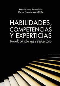 Descargar Habilidades, competencias y experiencias. Más allá del saber qué y el saber cómo pdf, epub, ebook