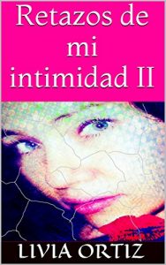 Descargar Retazos de mi intimidad II pdf, epub, ebook