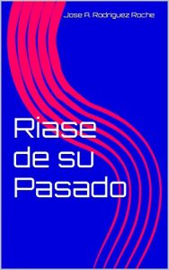 Descargar Riase de su Pasado pdf, epub, ebook