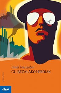 Descargar Gu bezalako heroiak (Ateko bandan) pdf, epub, ebook