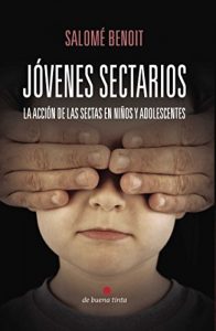 Descargar Jóvenes sectarios: La acción de las sectas en los niños y adolescentes pdf, epub, ebook