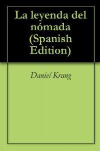 Descargar La leyenda del nómada pdf, epub, ebook