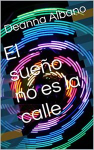 Descargar El sueño no es la Calle pdf, epub, ebook