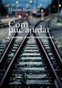 Descargar Com puc ajudar. Cròniques d’un voluntari social (Catalan Edition) pdf, epub, ebook