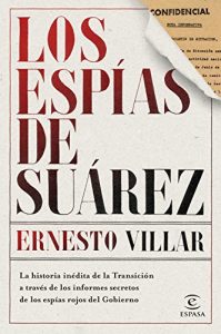 Descargar Los espías de Suárez: La historia inédita de la Transición a través de los informes secretos de los espías rojos del Gobierno pdf, epub, ebook