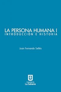 Descargar La persona humana parte I. Introducción e Historia pdf, epub, ebook
