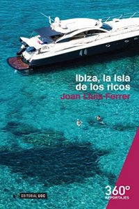 Descargar Ibiza, la isla de los ricos (Reportajes 360) pdf, epub, ebook
