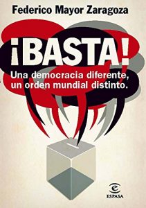 Descargar ¡Basta! Una democracia diferente, un orden mundial distinto: UNA DEMOCRACIA DIFERENTE, UN ORDEN MUNDIAL DISTINTO pdf, epub, ebook