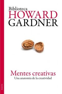 Descargar Mentes creativas: Una anatomía de la creatividad pdf, epub, ebook