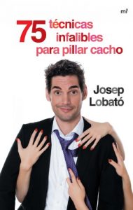Descargar 75 técnicas infalibles para pillar cacho pdf, epub, ebook