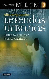 Descargar Leyendas urbanas: Entre la leyenda y la superstición pdf, epub, ebook