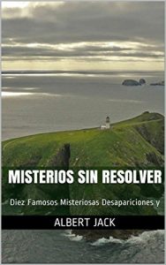 Descargar Misterios sin Resolver: Diez Famosos Misteriosas Desapariciones y pdf, epub, ebook
