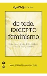 Descargar De todo, excepto feminismo (Coleccion Algarabia) pdf, epub, ebook