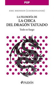 Descargar La filosofía de la chica del dragón tatuado: Todo es fuego pdf, epub, ebook