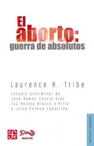 Descargar El aborto. Guerra de absolutos (Politica Y Derecho) pdf, epub, ebook