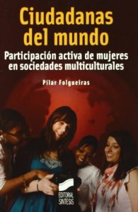 Descargar Ciudadanas del mundo. Participación activa de mujeres en sociedades multiculturales (Mujeres Y Actualidad) pdf, epub, ebook