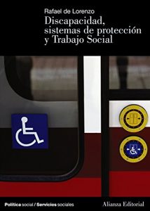 Descargar Discapacidad, sistemas de protección y Trabajo Social (El Libro Universitario – Manuales) pdf, epub, ebook